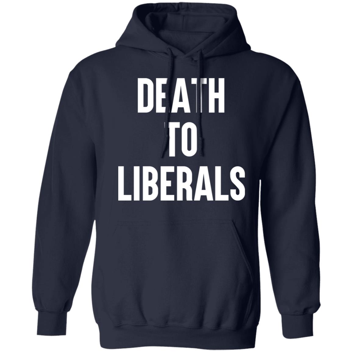Death To Liberals Shirt, Hoodie, Tank