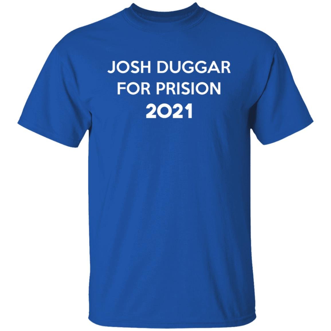 Josh Duggar For Prision 2021 Shirt, Hoodie, Tank