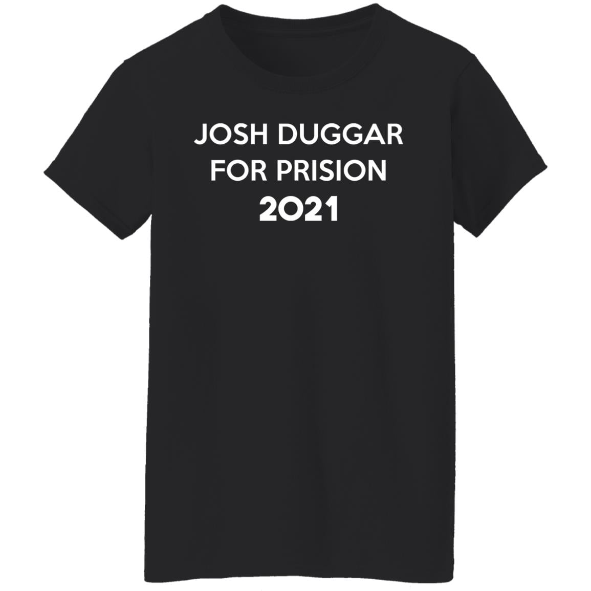 Josh Duggar For Prision 2021 Shirt, Hoodie, Tank