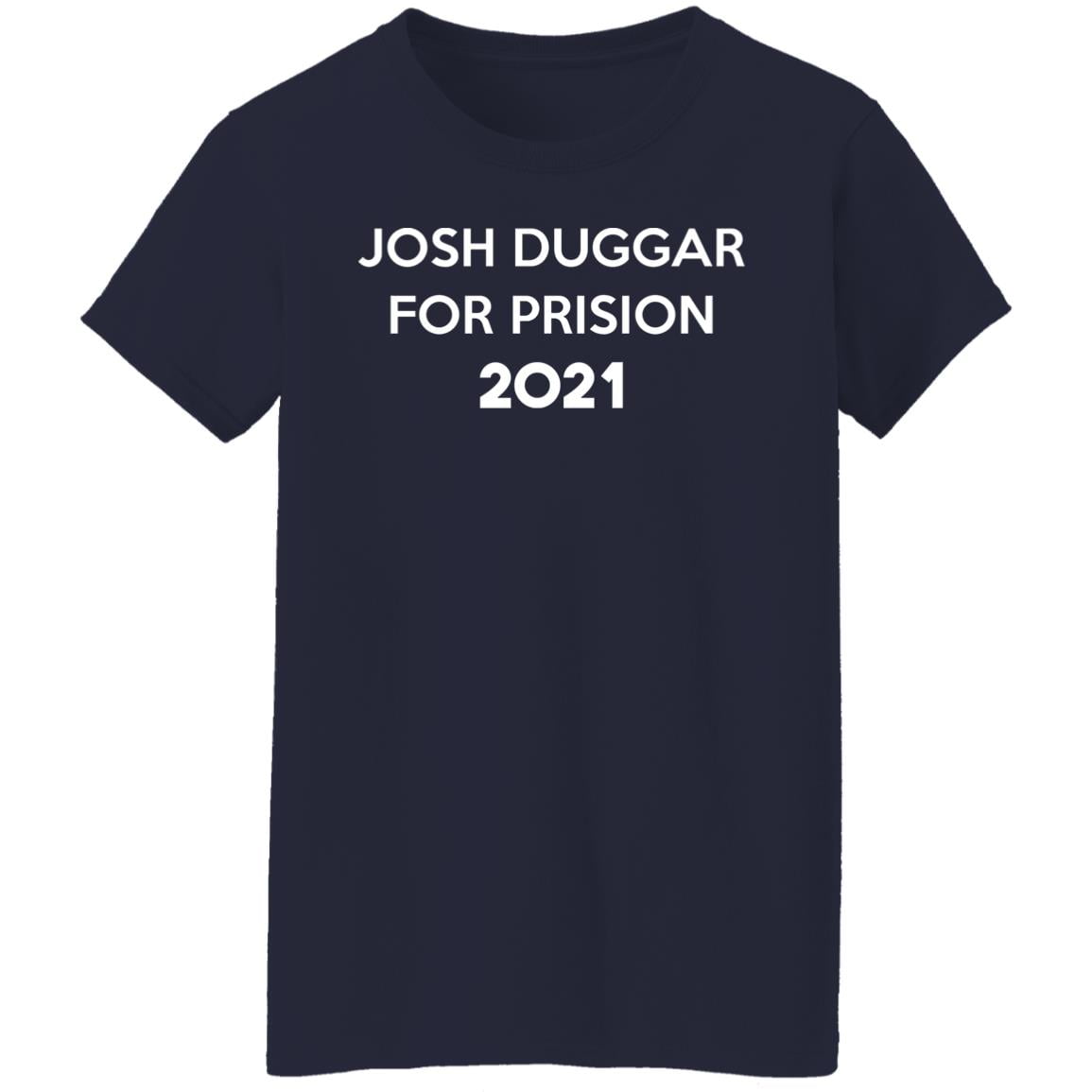 Josh Duggar For Prision 2021 Shirt, Hoodie, Tank