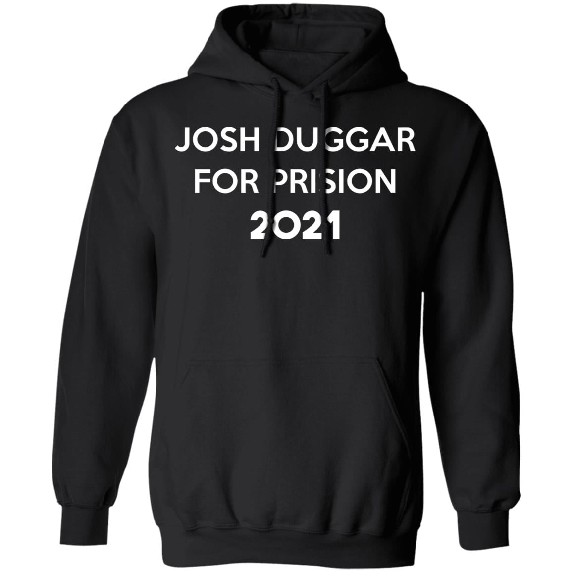 Josh Duggar For Prision 2021 Shirt, Hoodie, Tank