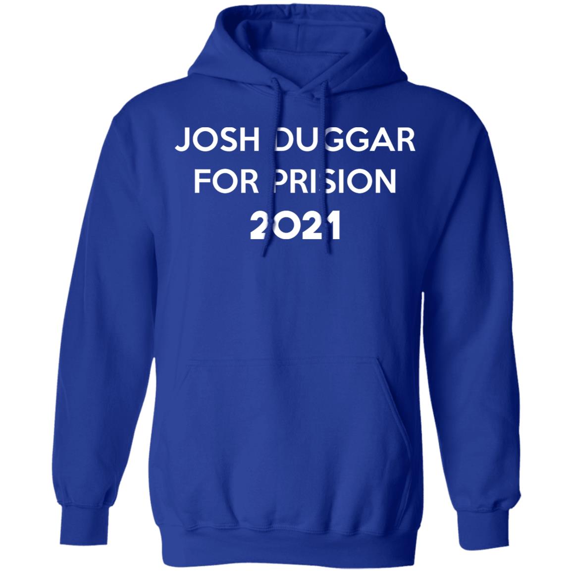 Josh Duggar For Prision 2021 Shirt, Hoodie, Tank