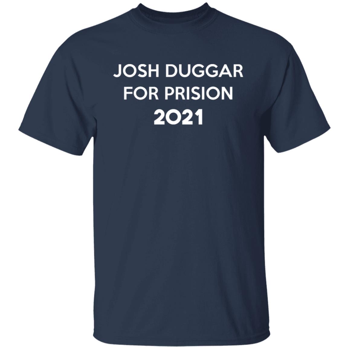 Josh Duggar For Prision 2021 Shirt, Hoodie, Tank