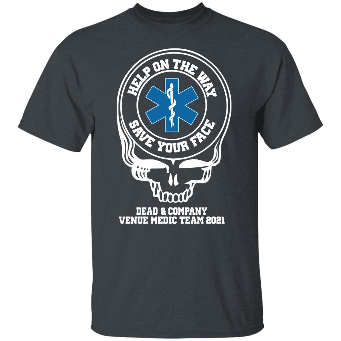 Dead & Company Venue Medic Team 2021 Help The Way Save Your Face Grateful Dead Shirt, Hoodie, Tank