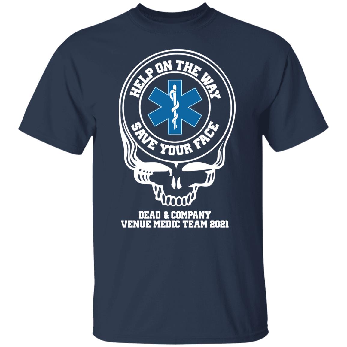 Dead & Company Venue Medic Team 2021 Help The Way Save Your Face Grateful Dead Shirt, Hoodie, Tank
