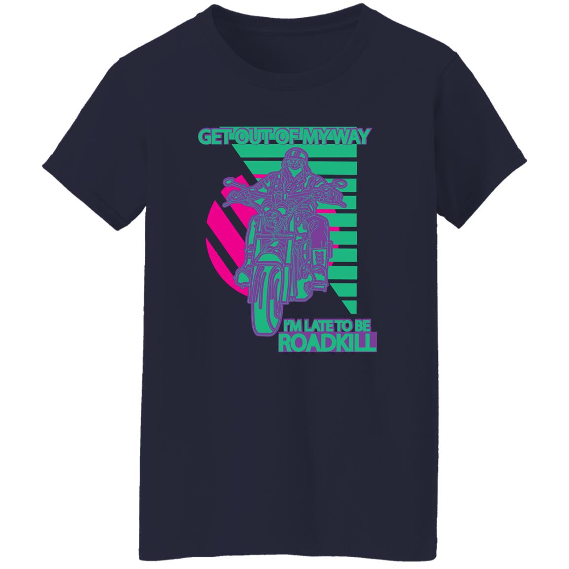 Get Out Of My Way I’m Late To Be Roadkill Shirt, Hoodie, Tank
