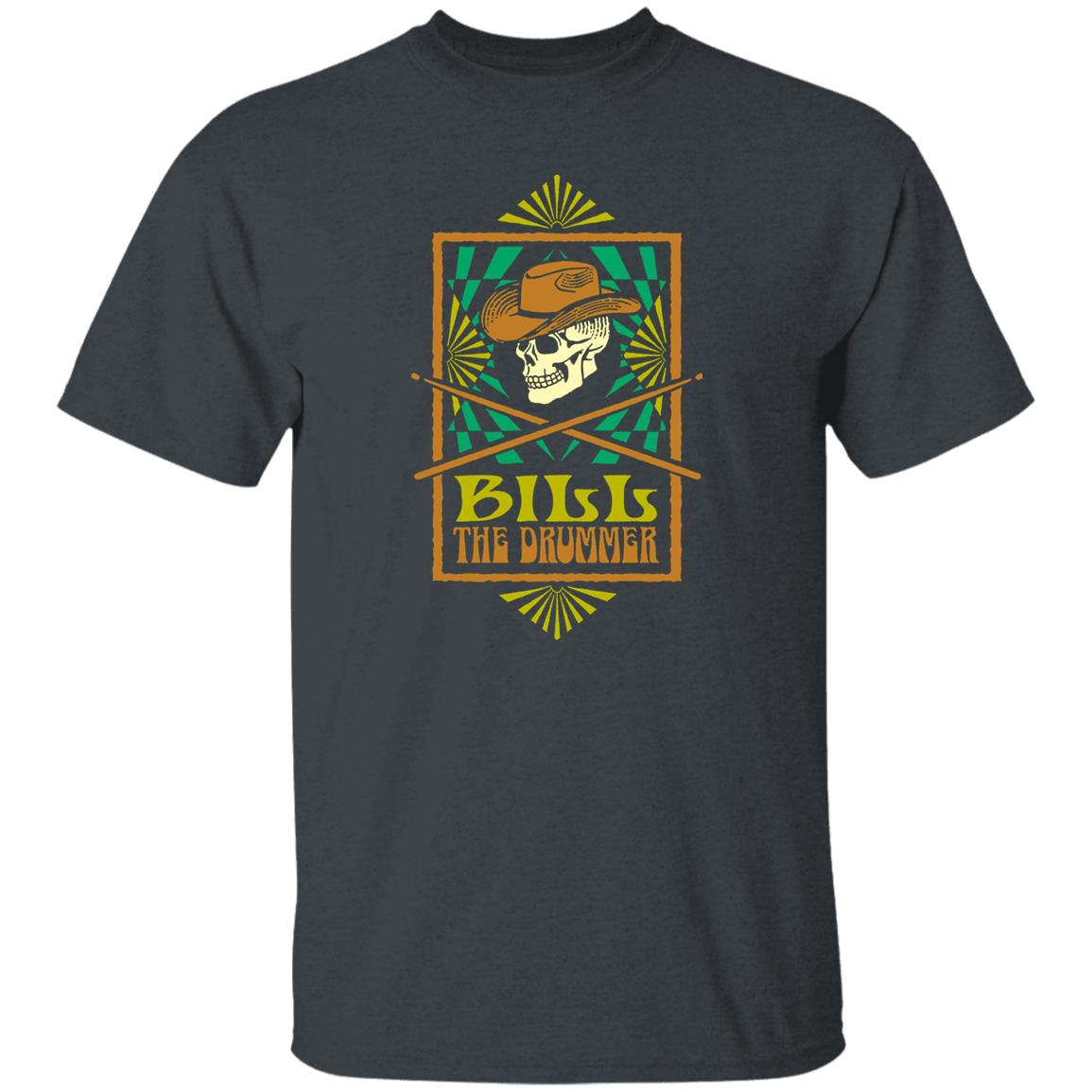 Bill The Drummer Shirt, Hoodie, Tank