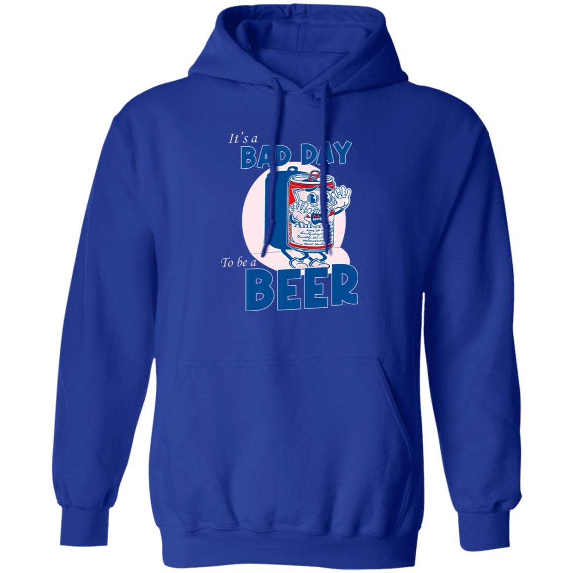 It’s A Bad Day To Be A Beer Shirt, Hoodie, Tank