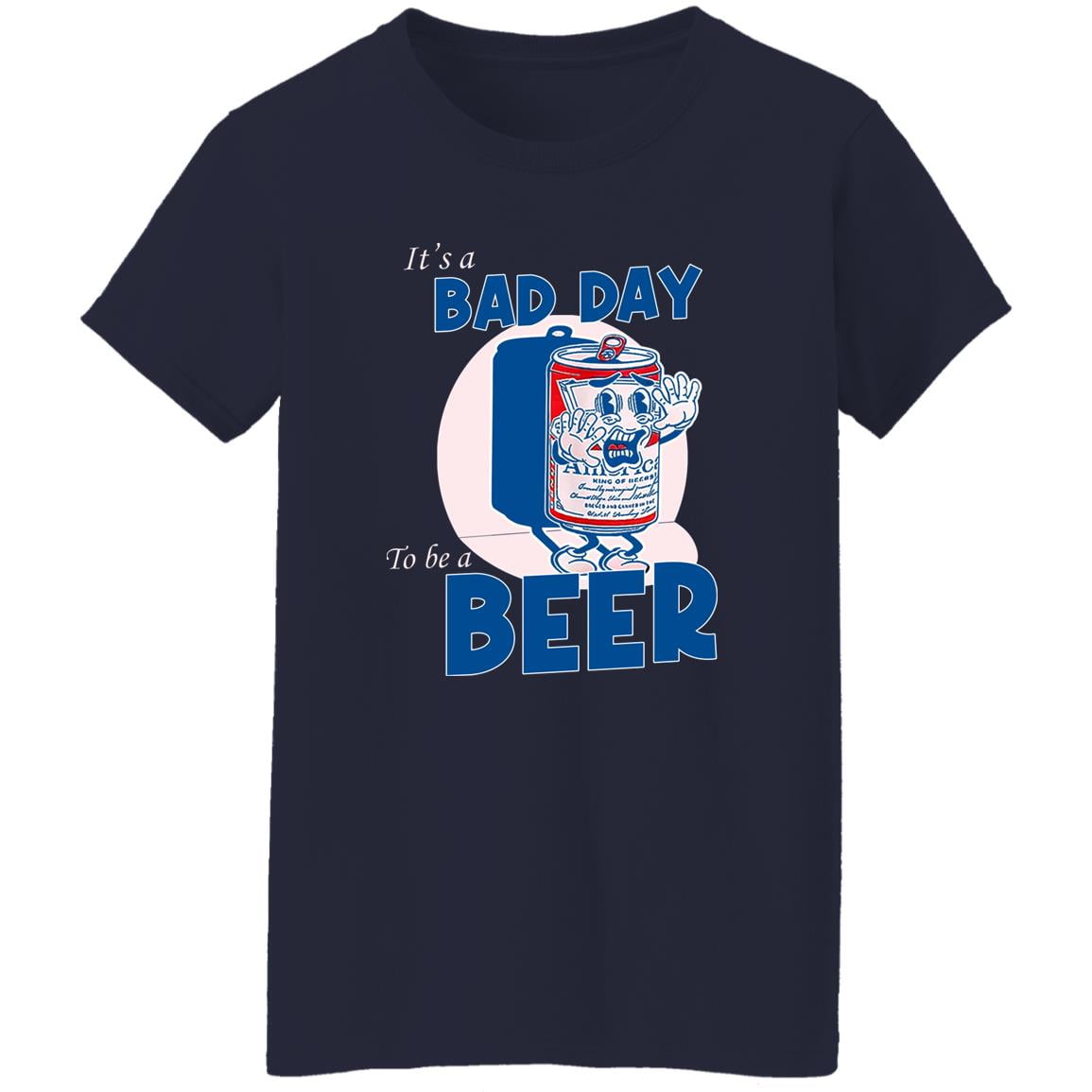 It’s A Bad Day To Be A Beer Shirt, Hoodie, Tank
