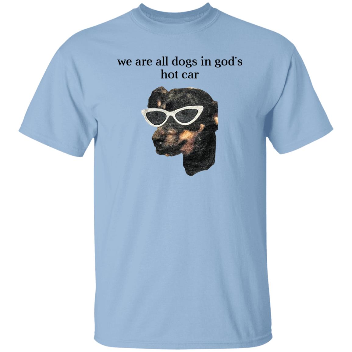 We Are All Dogs In God’S Hot Car Shirt, Hoodie, Tank