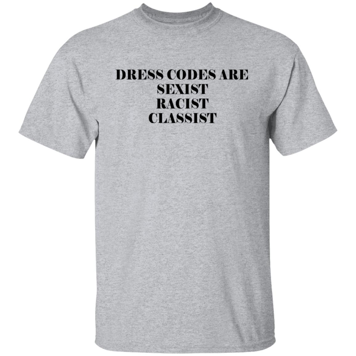 Dress Codes Are Sexist Racist Classist Shirt, Hoodie, Tank