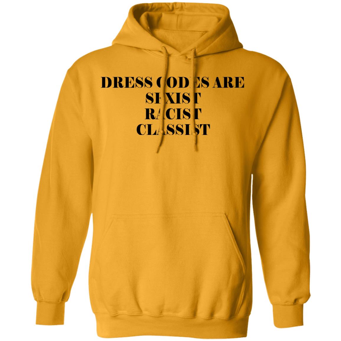 Dress Codes Are Sexist Racist Classist Shirt, Hoodie, Tank
