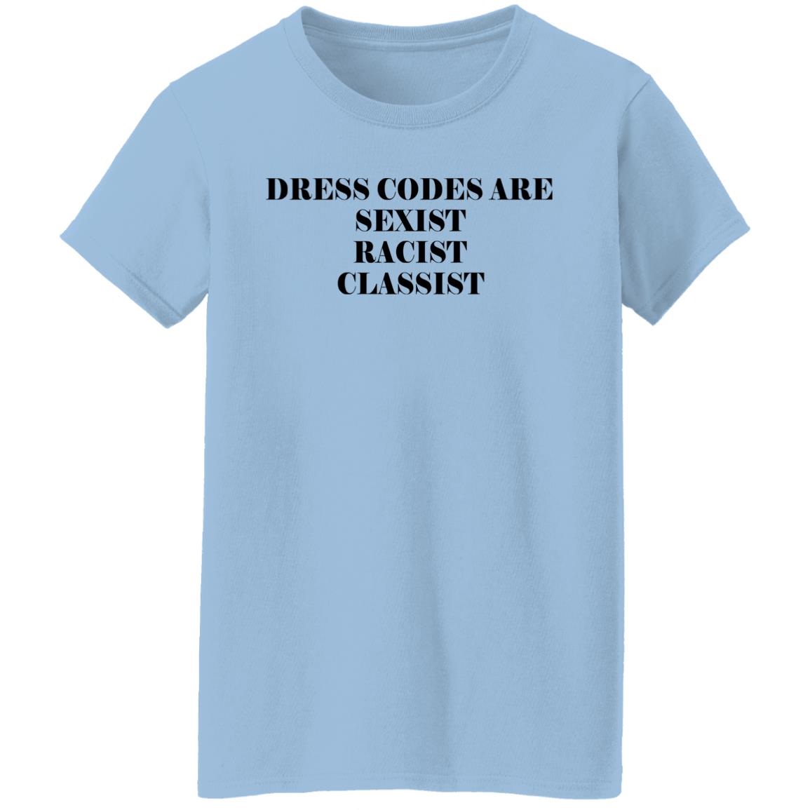 Dress Codes Are Sexist Racist Classist Shirt, Hoodie, Tank