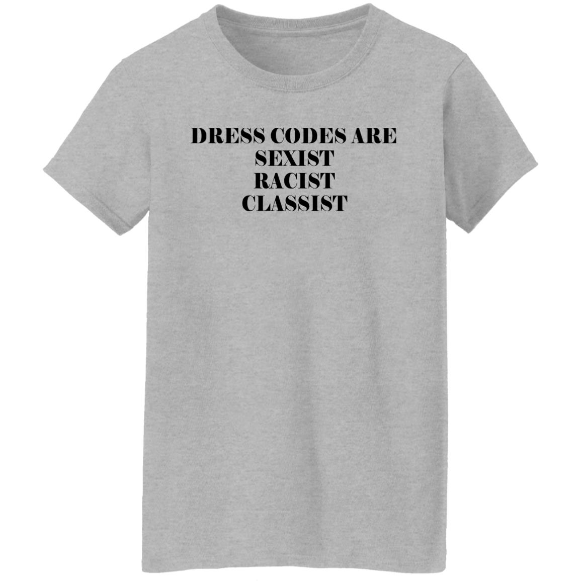 Dress Codes Are Sexist Racist Classist Shirt, Hoodie, Tank