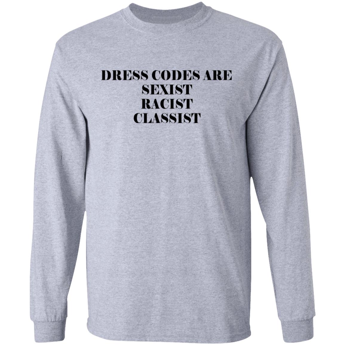 Dress Codes Are Sexist Racist Classist Shirt, Hoodie, Tank