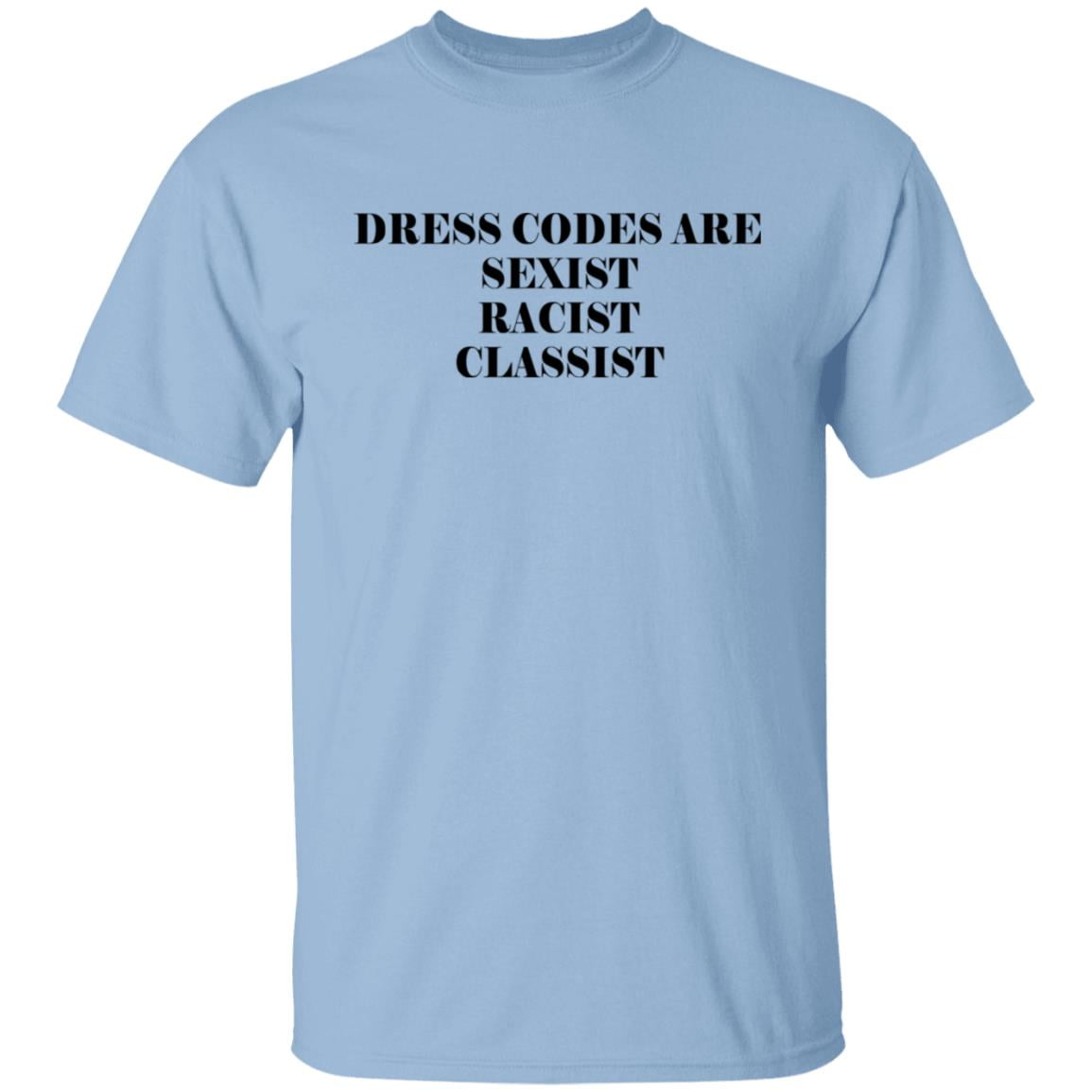 Dress Codes Are Sexist Racist Classist Shirt, Hoodie, Tank