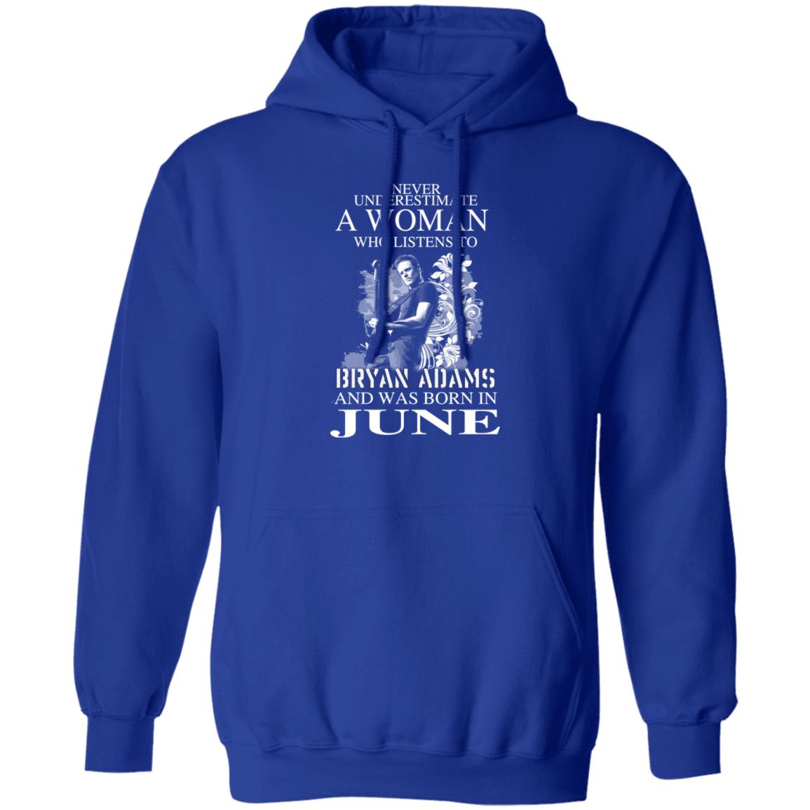 A Women Who Listens To Bryan Adams And Was Born In June Shirt, Hoodie, Tank