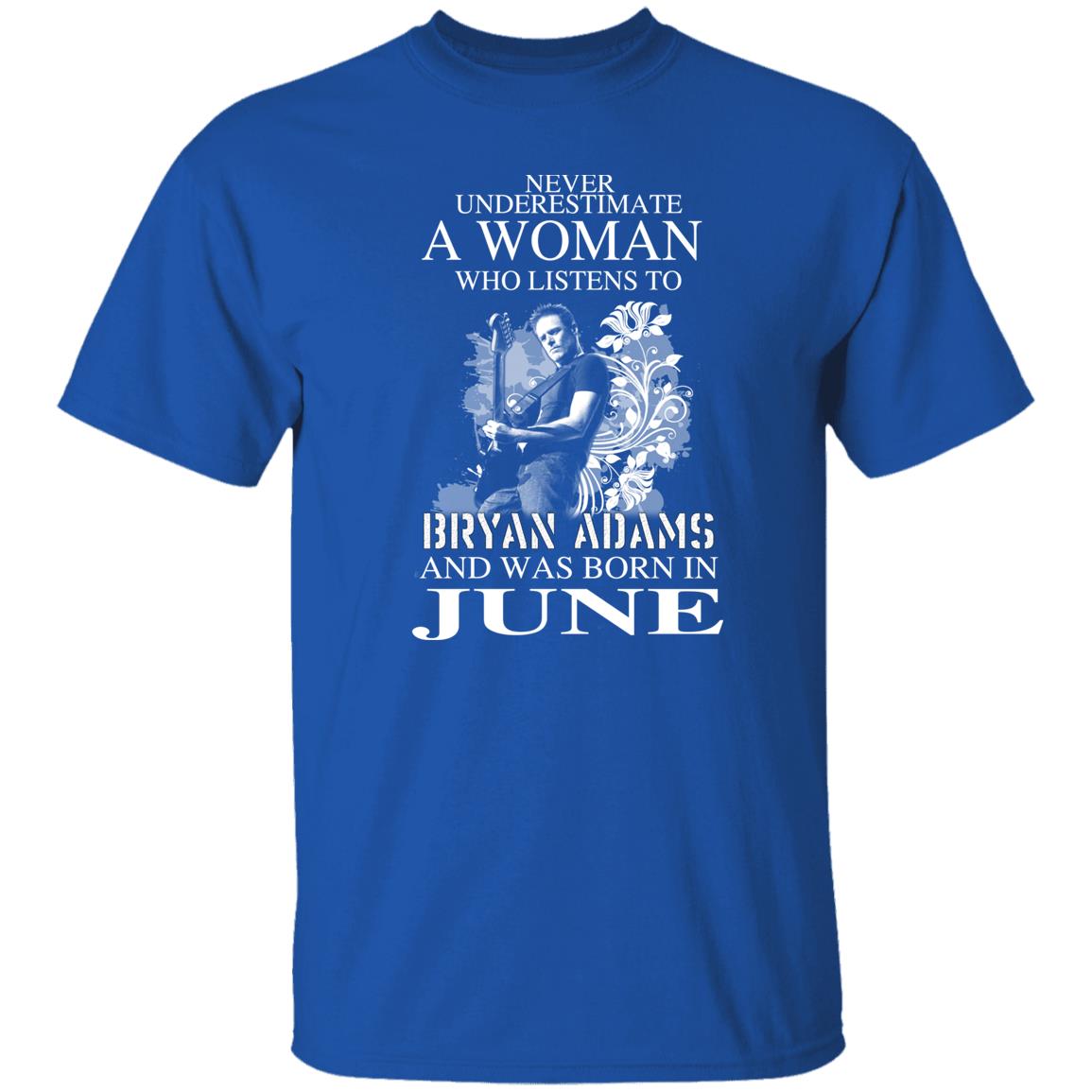 A Women Who Listens To Bryan Adams And Was Born In June Shirt, Hoodie, Tank