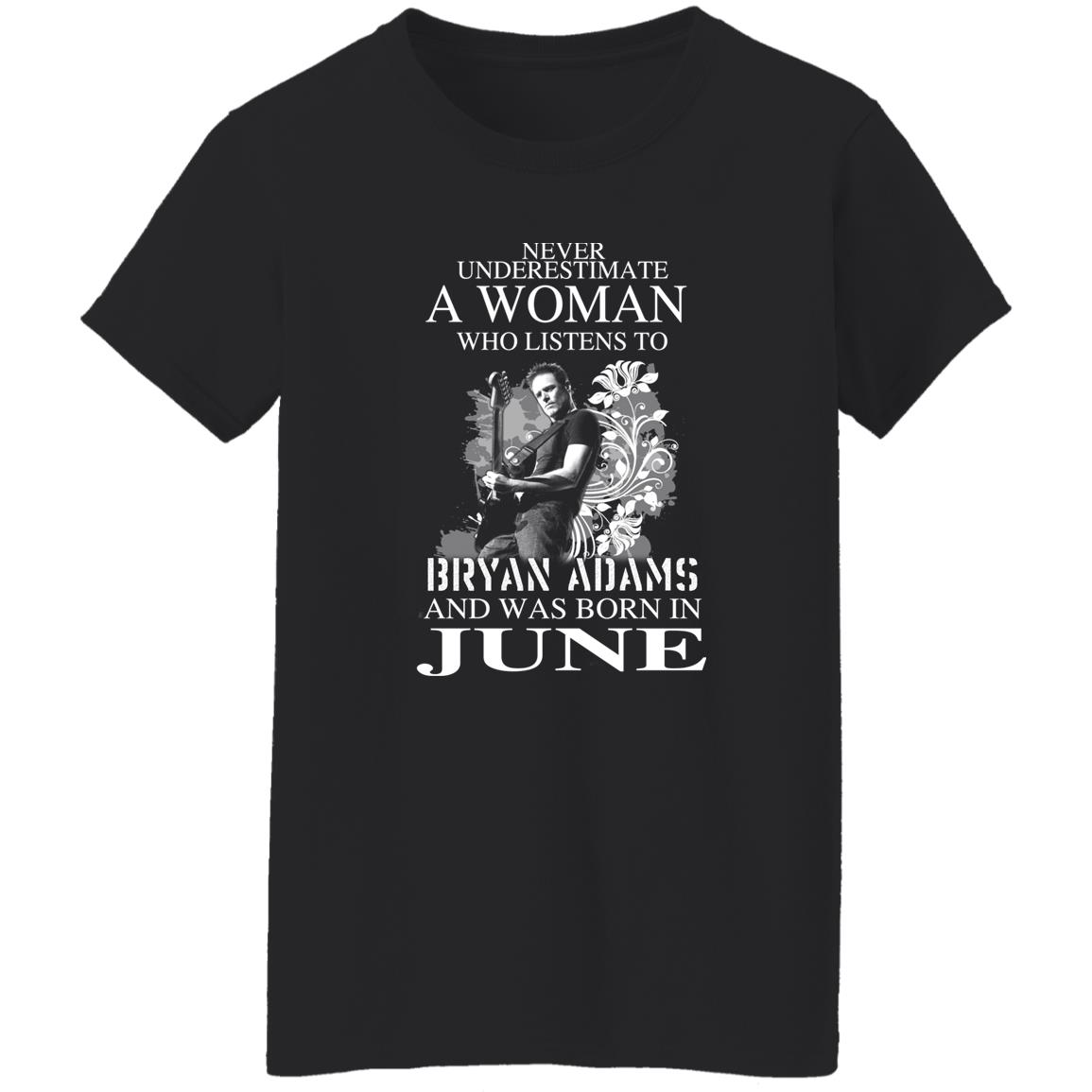 A Women Who Listens To Bryan Adams And Was Born In June Shirt, Hoodie, Tank