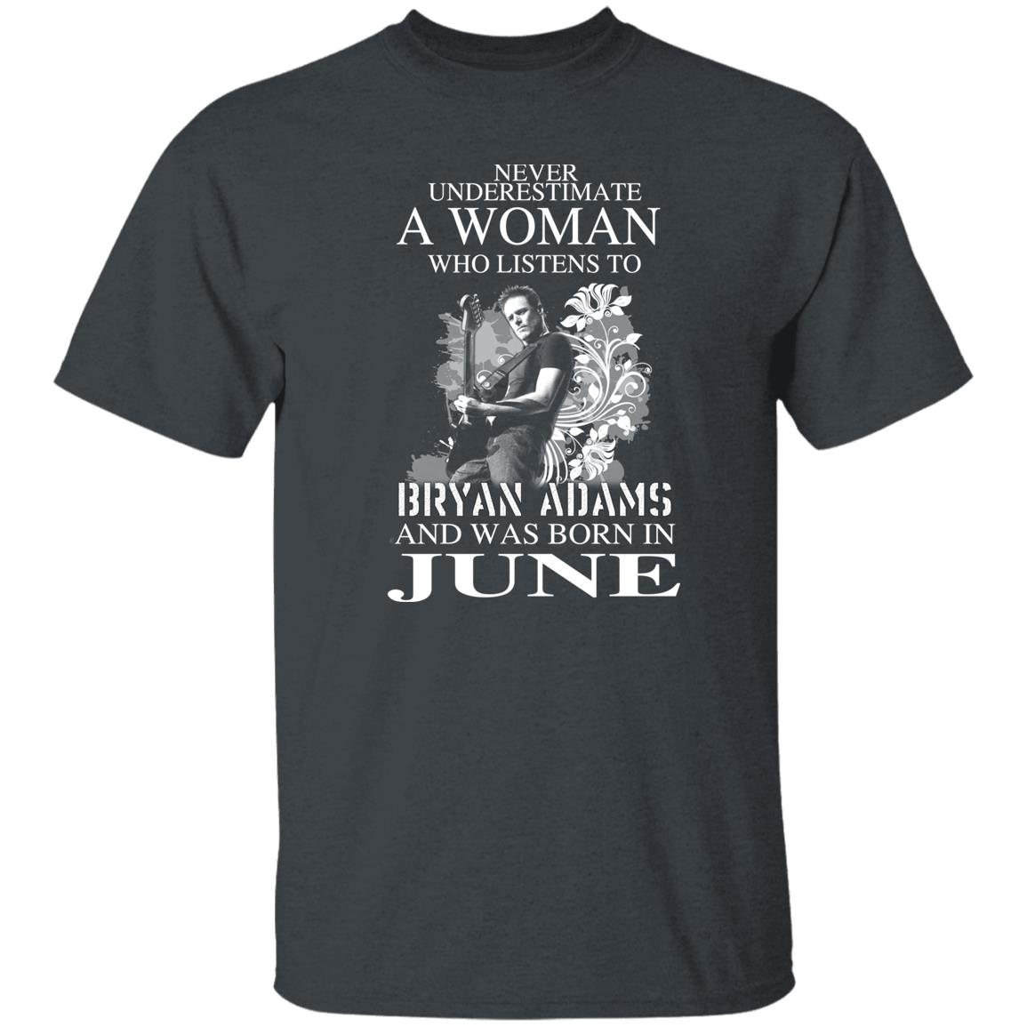 A Women Who Listens To Bryan Adams And Was Born In June Shirt, Hoodie, Tank