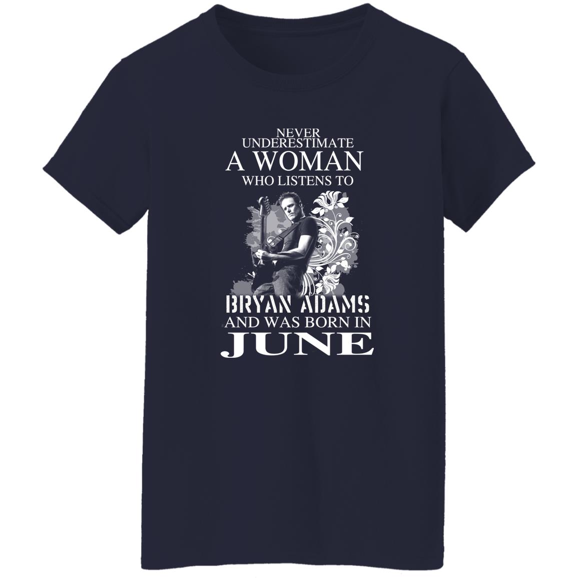 A Women Who Listens To Bryan Adams And Was Born In June Shirt, Hoodie, Tank