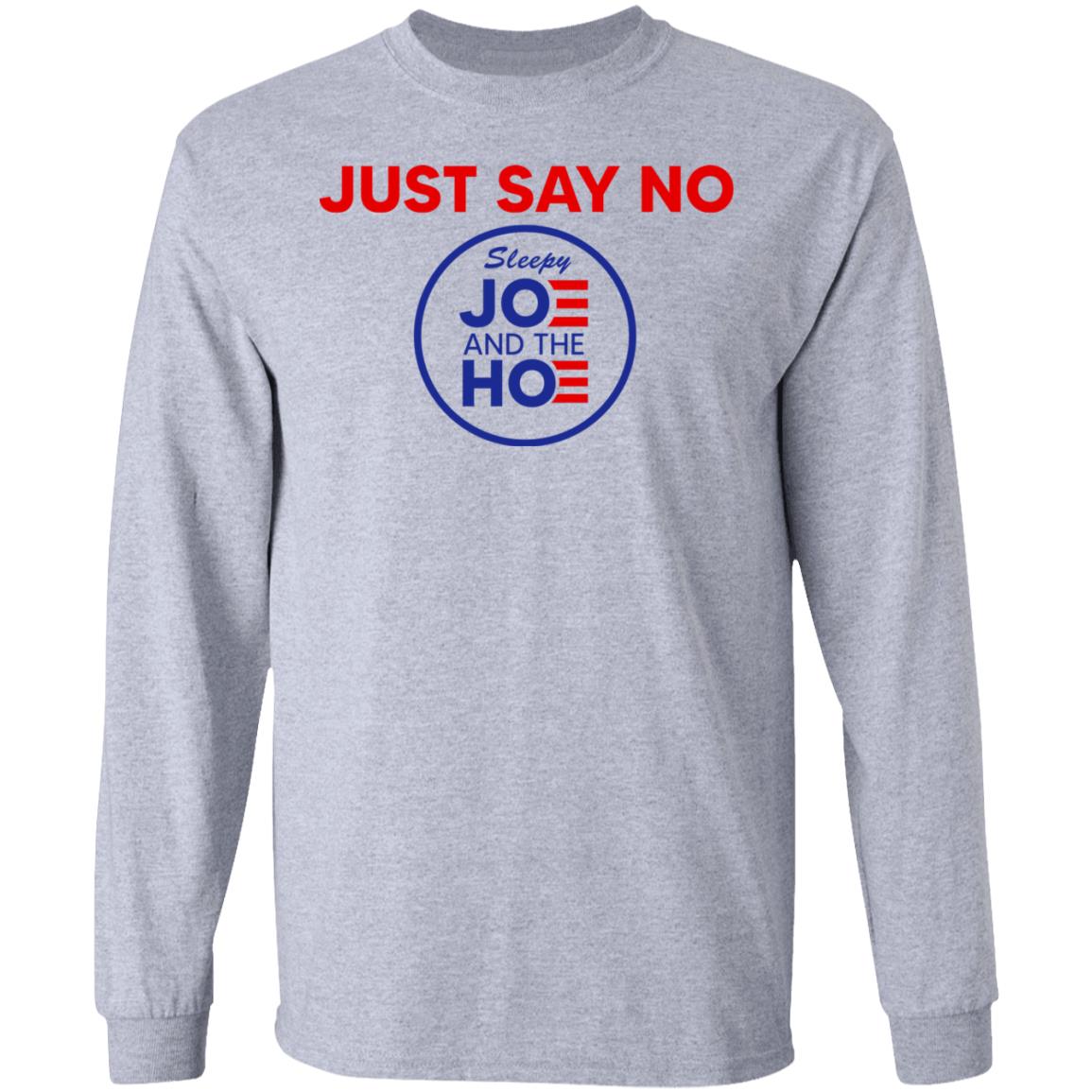 Just Say No Sleepy Joe And The Hoe Shirt, Hoodie, Tank