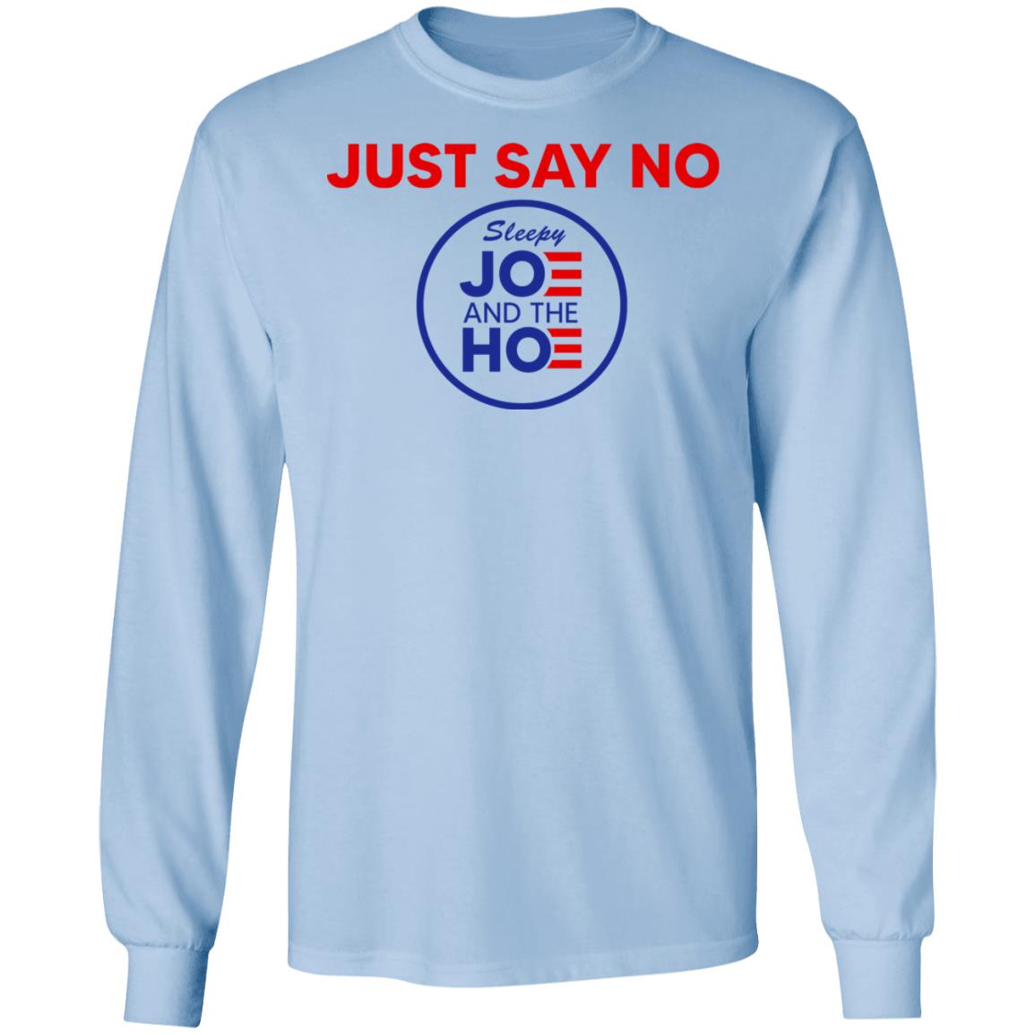 Just Say No Sleepy Joe And The Hoe Shirt, Hoodie, Tank