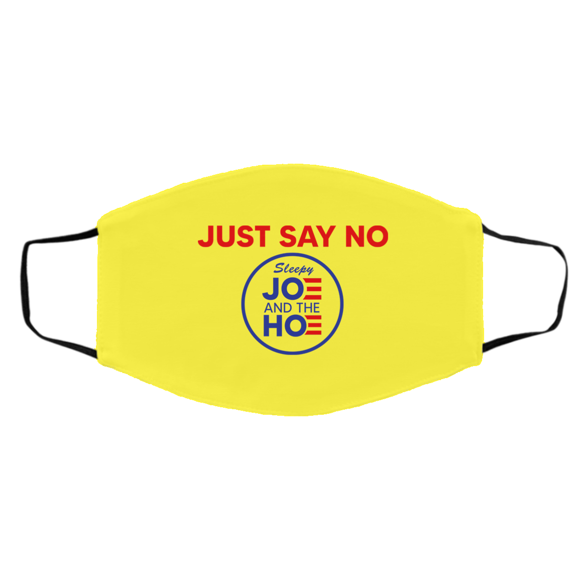 Just Say No Sleepy Joe And The Hoe Face Mask