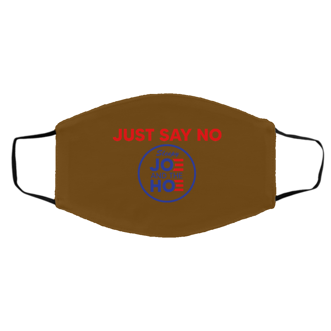 Just Say No Sleepy Joe And The Hoe Face Mask