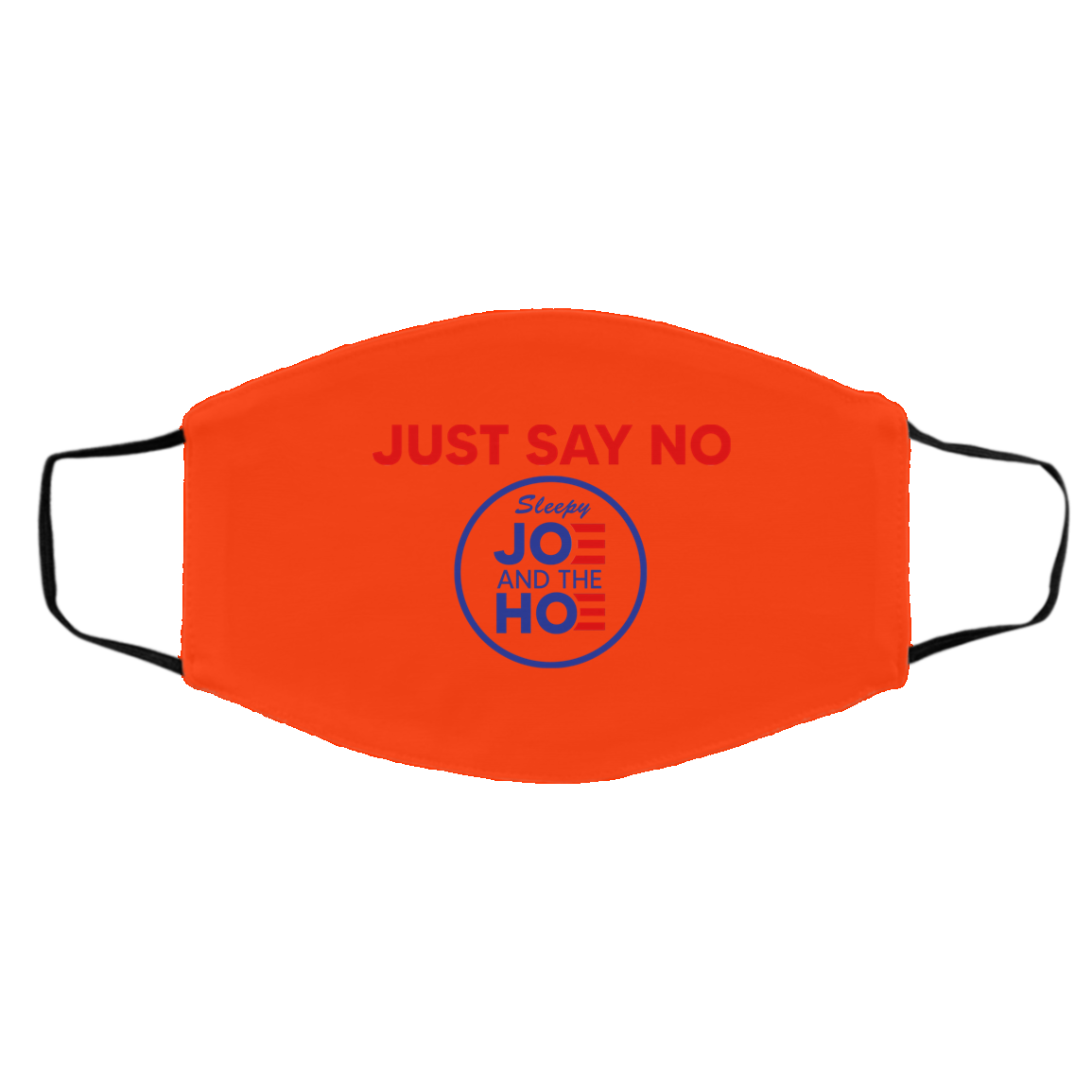 Just Say No Sleepy Joe And The Hoe Face Mask