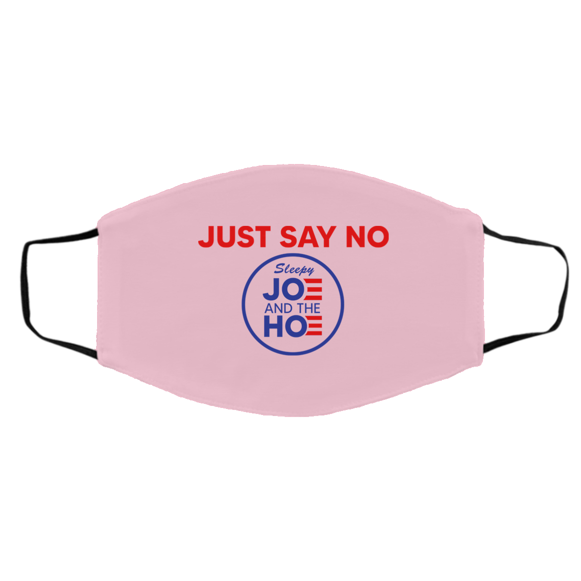 Just Say No Sleepy Joe And The Hoe Face Mask