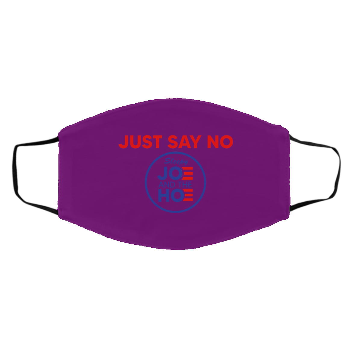 Just Say No Sleepy Joe And The Hoe Face Mask