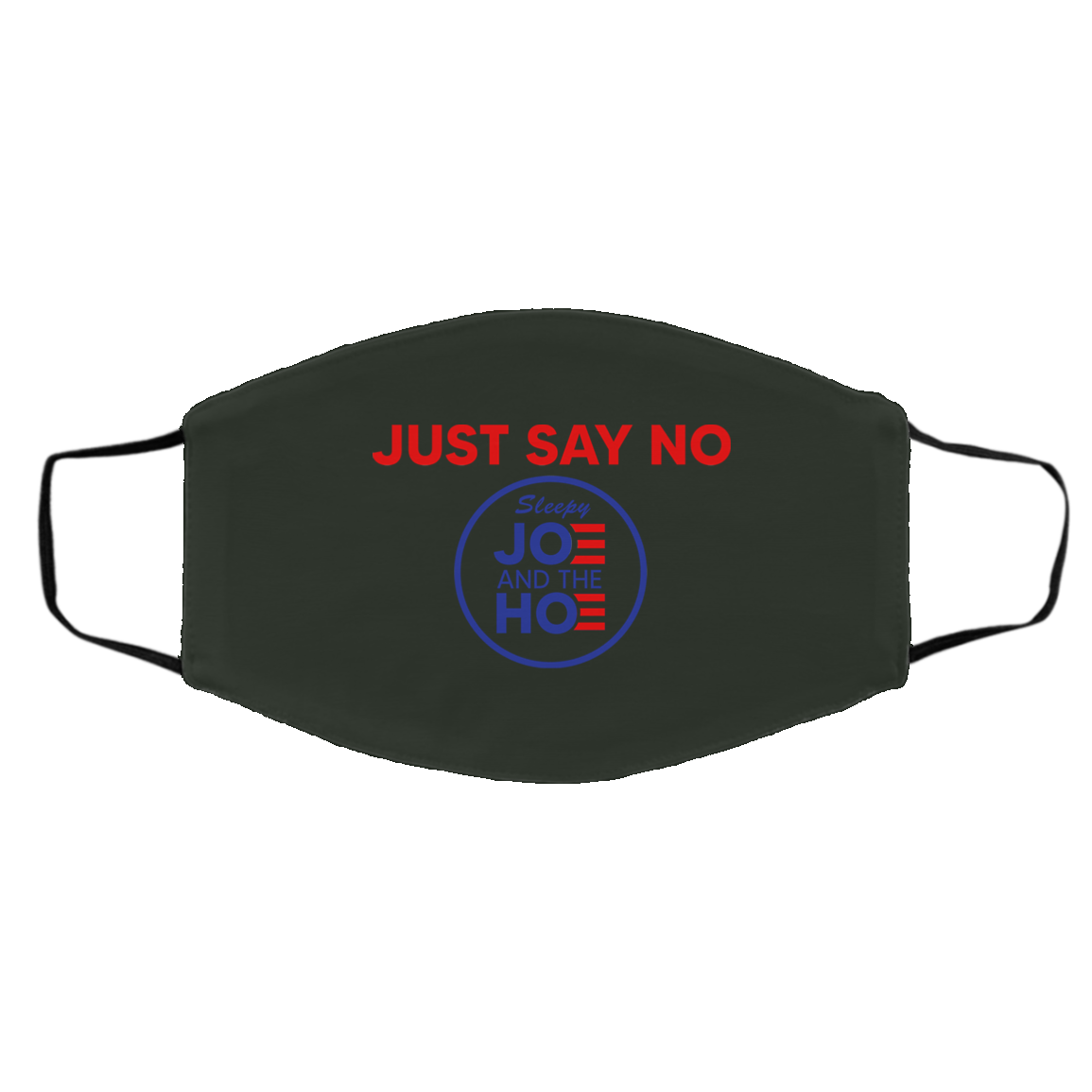 Just Say No Sleepy Joe And The Hoe Face Mask