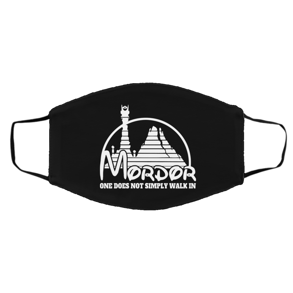 Mordor One Does Not Simply Walk In Face Mask