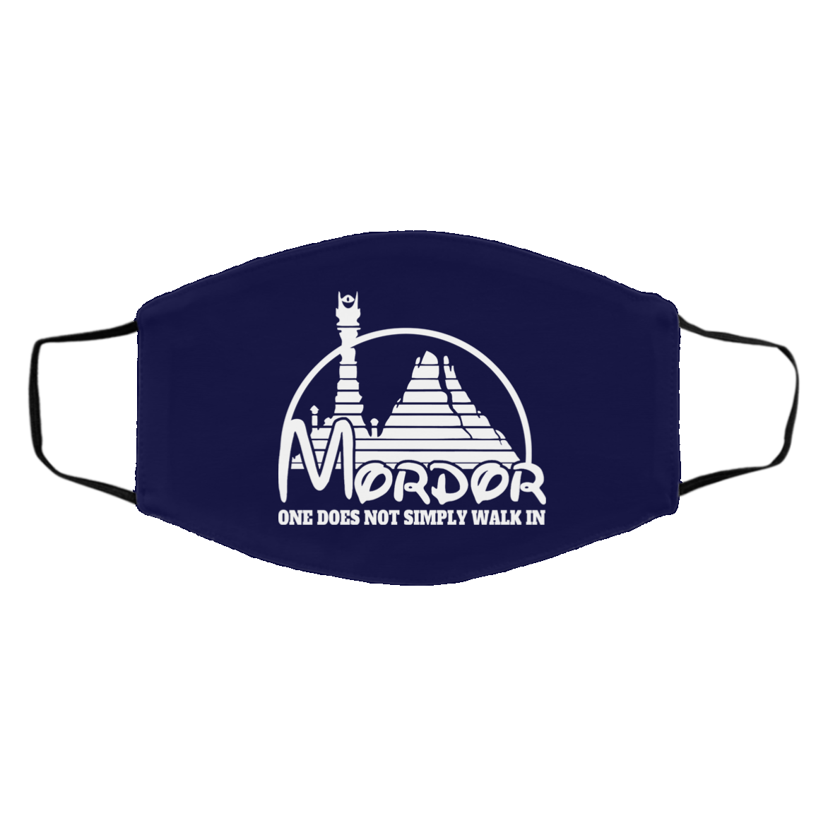 Mordor One Does Not Simply Walk In Face Mask