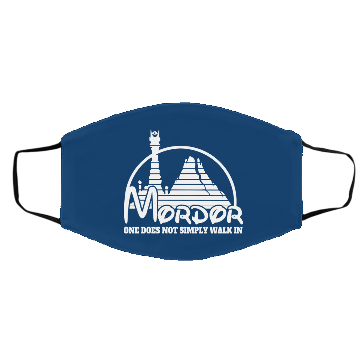 Mordor One Does Not Simply Walk In Face Mask