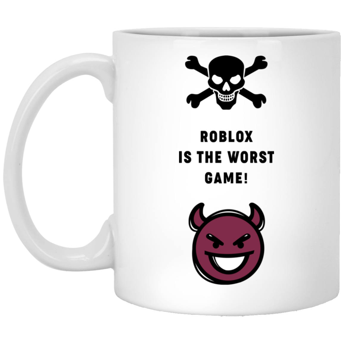 Roblox Is The Worst Game Funny Roblox Mug
