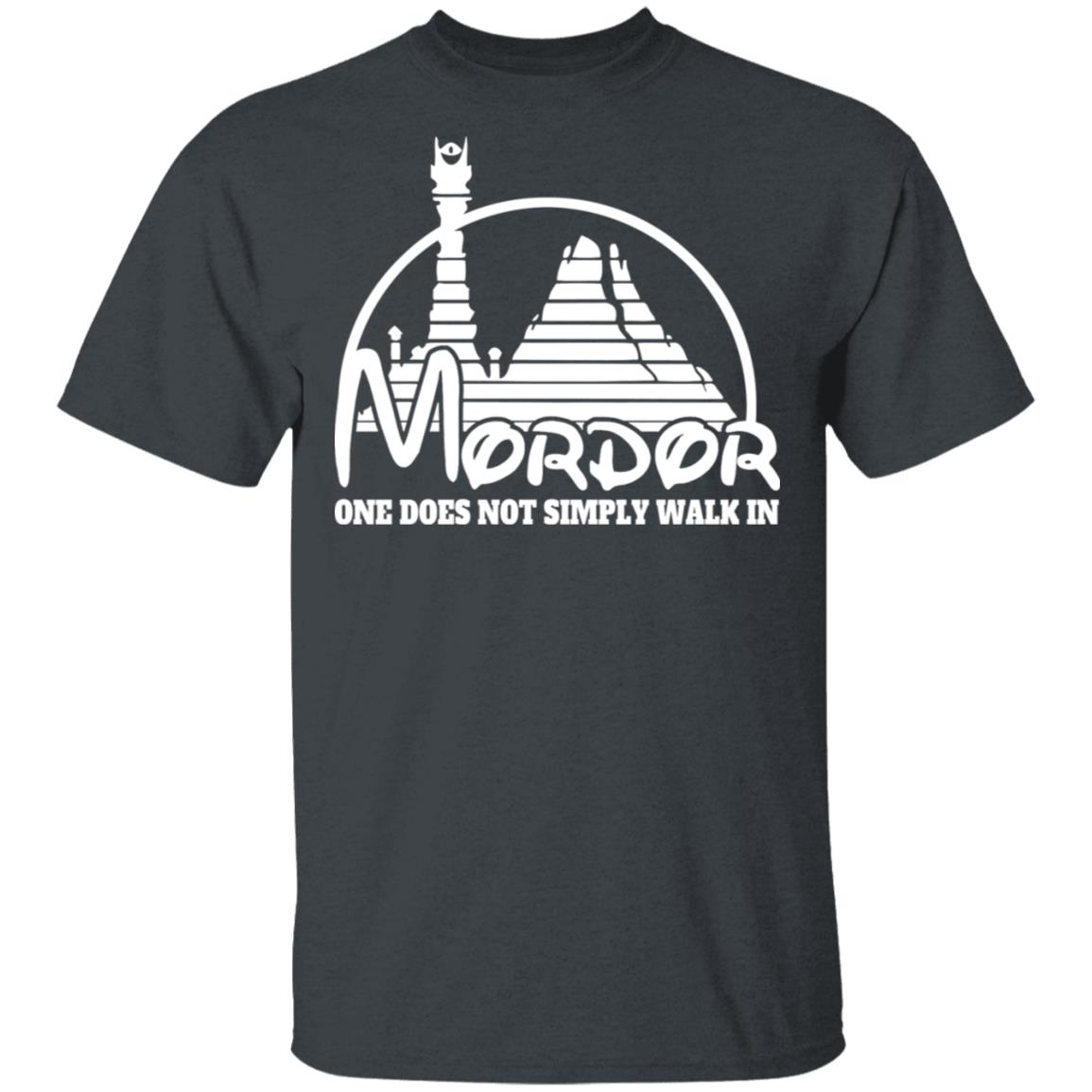 Mordor One Does Not Simply Walk In Shirt, Hoodie, Tank