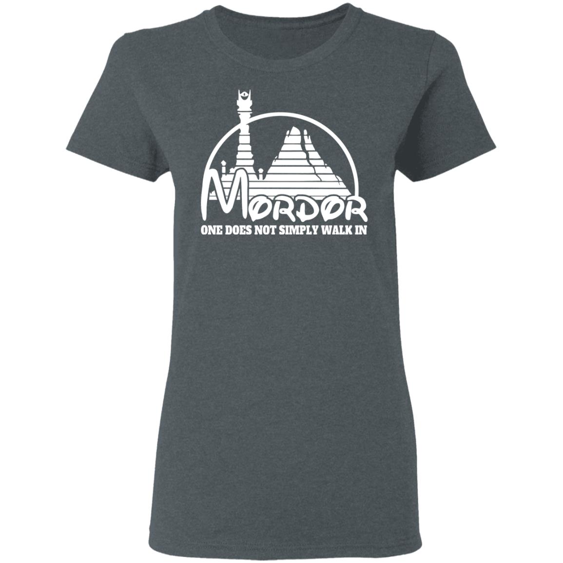 Mordor One Does Not Simply Walk In Shirt, Hoodie, Tank