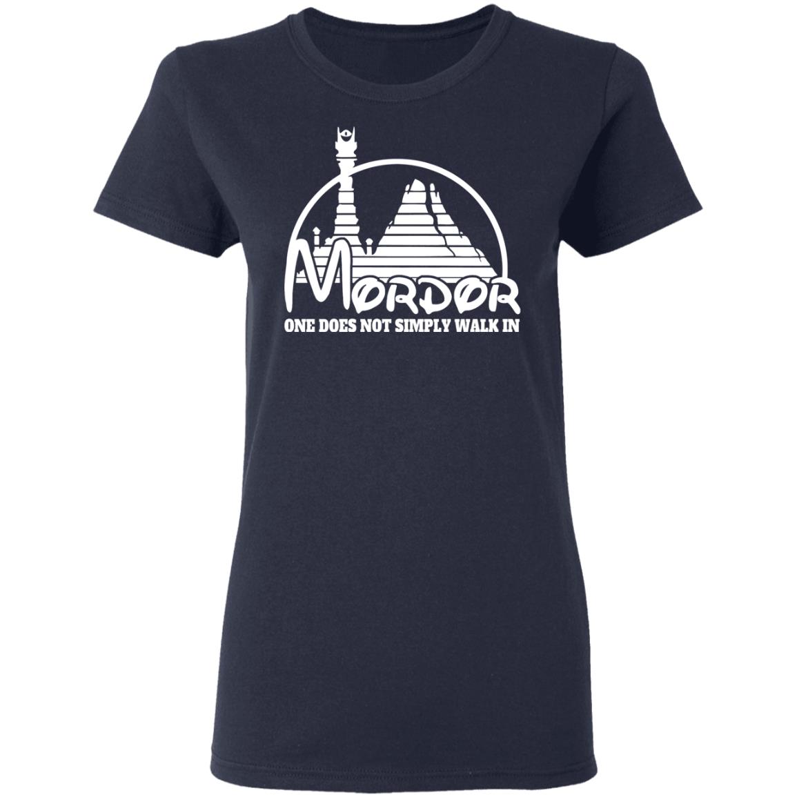 Mordor One Does Not Simply Walk In Shirt, Hoodie, Tank
