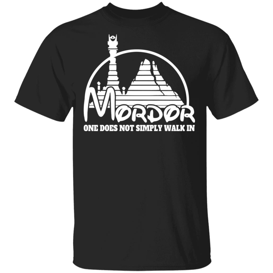 Mordor One Does Not Simply Walk In Shirt, Hoodie, Tank