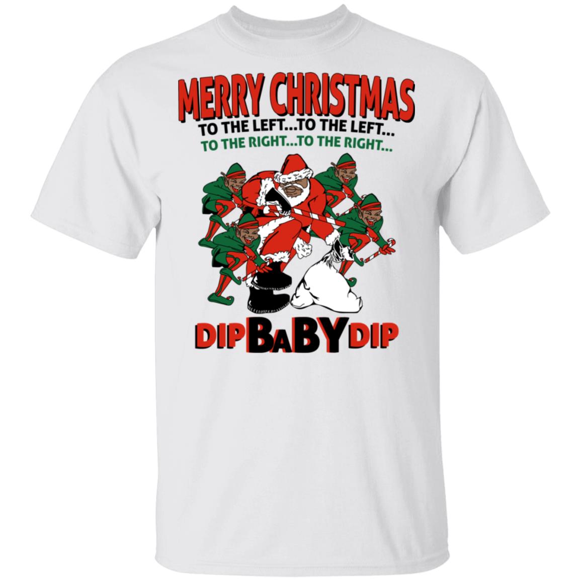 Dip Baby Dip Merry Christmas To The Left To The Right Shirt, Hoodie, Tank