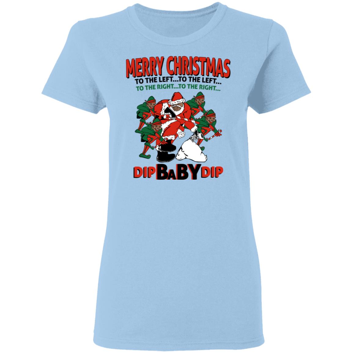 Dip Baby Dip Merry Christmas To The Left To The Right Shirt, Hoodie, Tank
