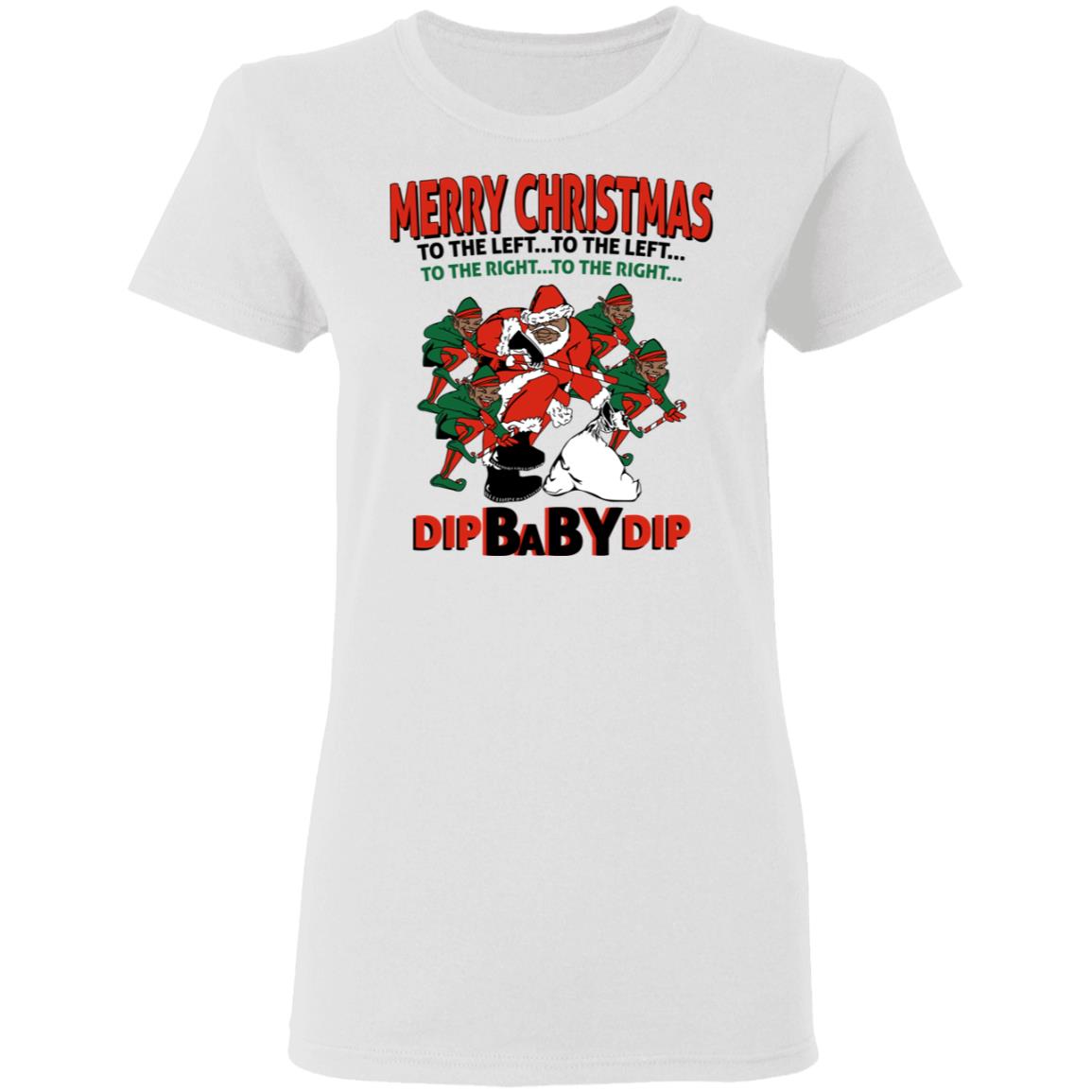 Dip Baby Dip Merry Christmas To The Left To The Right Shirt, Hoodie, Tank