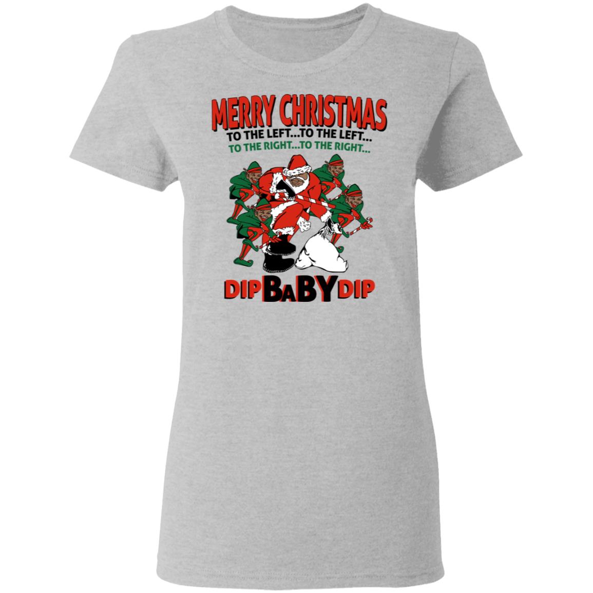 Dip Baby Dip Merry Christmas To The Left To The Right Shirt, Hoodie, Tank