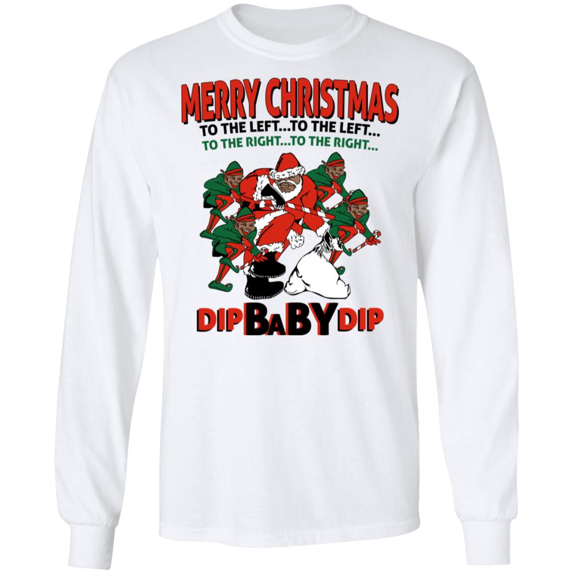 Dip Baby Dip Merry Christmas To The Left To The Right Shirt, Hoodie, Tank