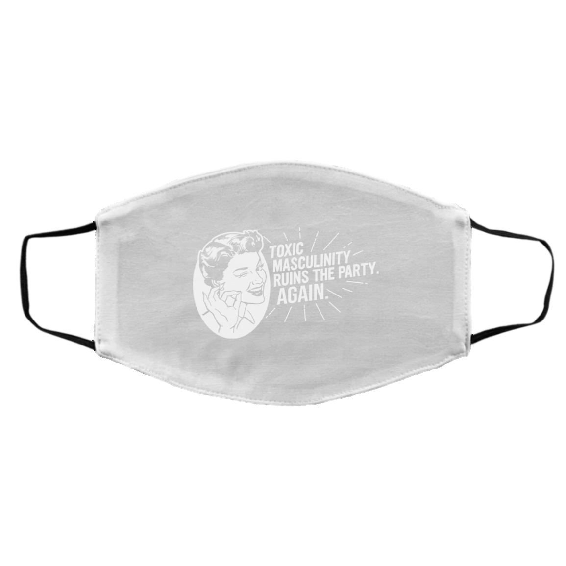 Toxic Masculinity Ruins The Party Again SSDGM MFM Face Mask