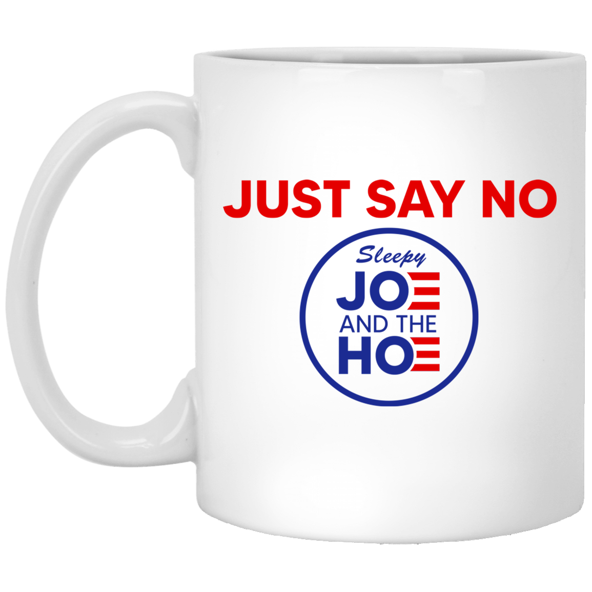 Just Say No Sleepy Joe And The Hoe Mug