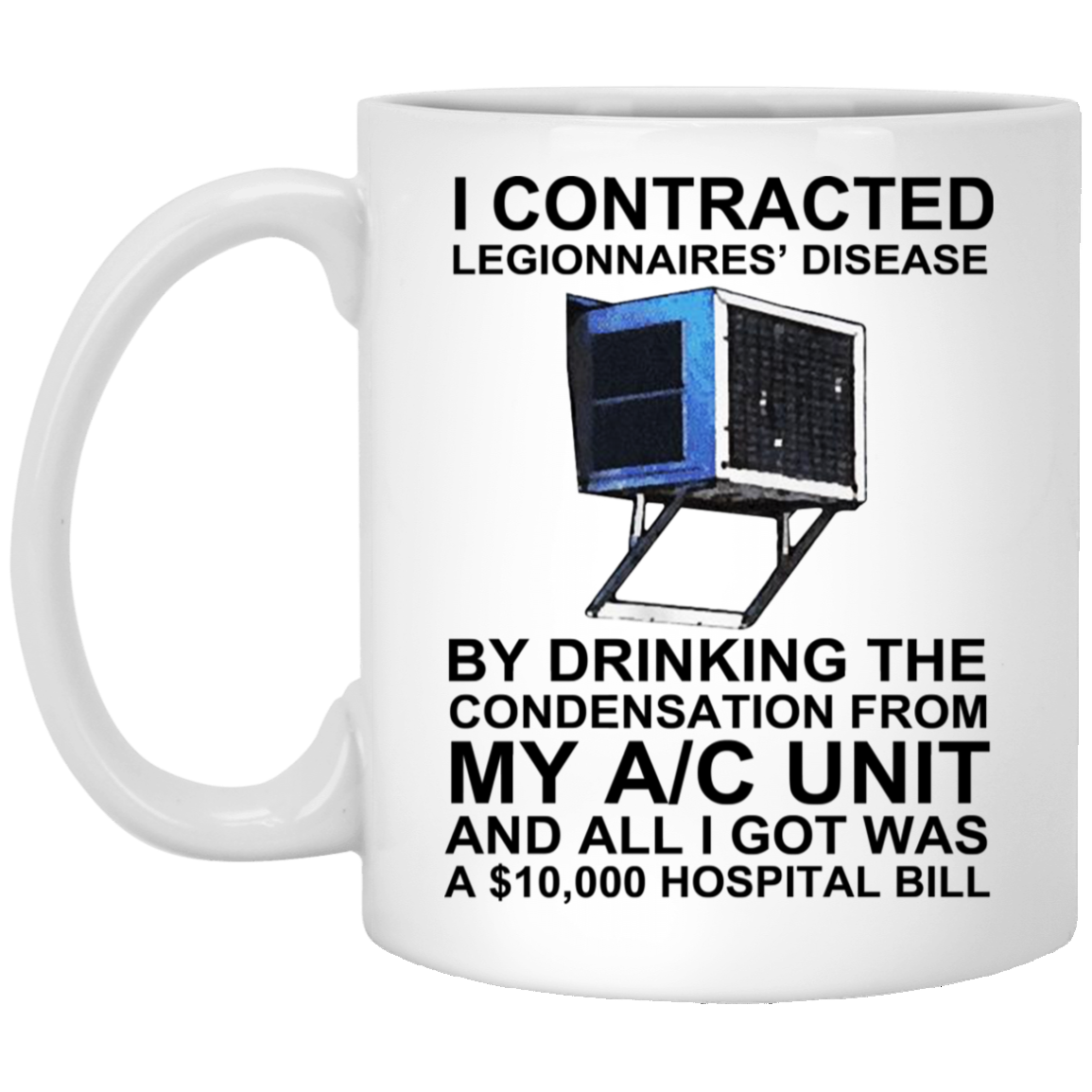 I Contracted Legionnaires’ Disease By Drinking The Condensation From My AC Unit Mug