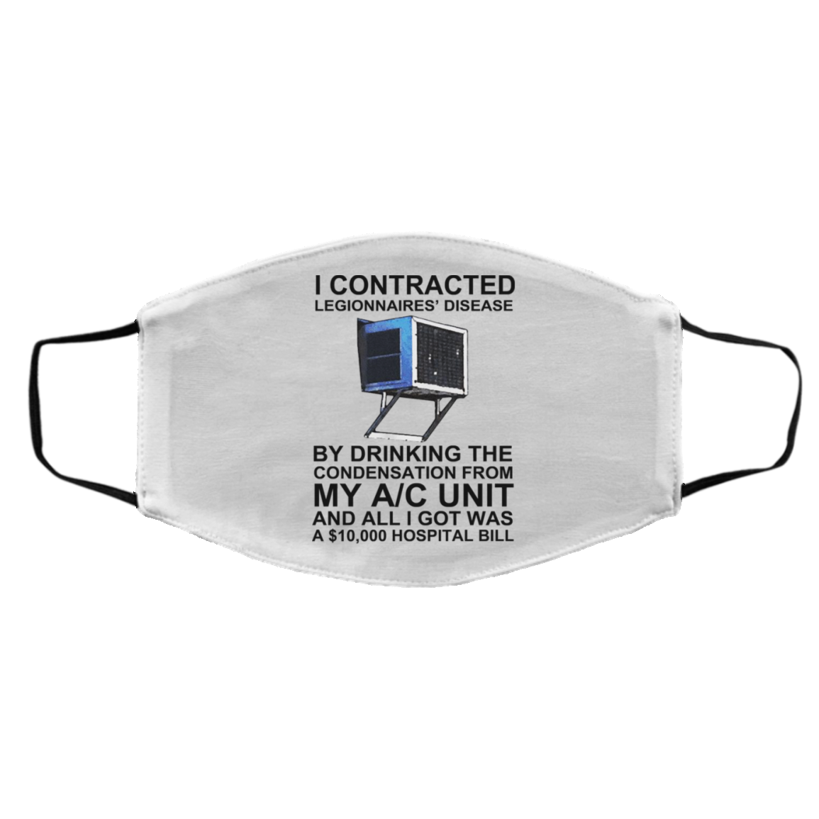 I Contracted Legionnaires’ Disease By Drinking The Condensation From My AC Unit Face Mask